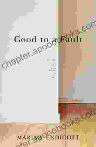 Good To A Fault: A Novel