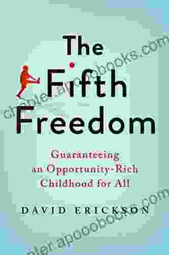 The Fifth Freedom: Guaranteeing an Opportunity Rich Childhood for All