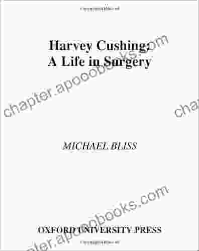 Harvey Cushing: A Life In Surgery