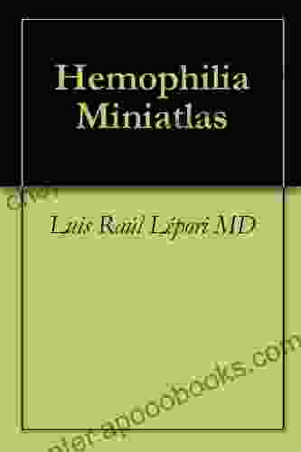 Hemophilia Miniatlas Lee A Fleisher