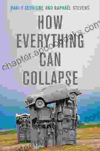 How Everything Can Collapse: A Manual For Our Times