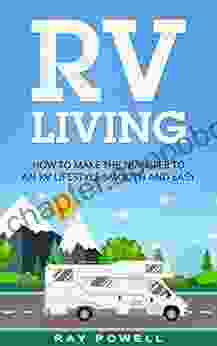 RV Living: How To Make The Transfer To An RV Lifestyle Smooth And Easy In 2024 (Freedom Lifestyle 1)