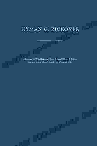 Hyman G Rickover: Interview Of Midshipman First Class Robert J Fisher United States Naval Academy Class Of 1981