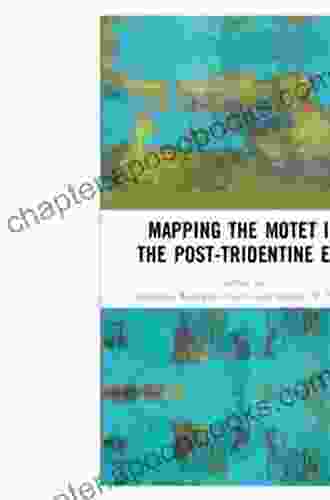 Mapping The Motet In The Post Tridentine Era