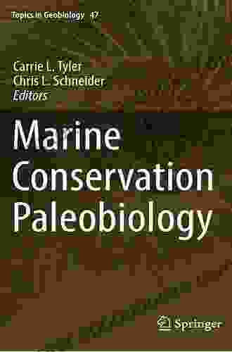 Marine Conservation Paleobiology (Topics In Geobiology 47)