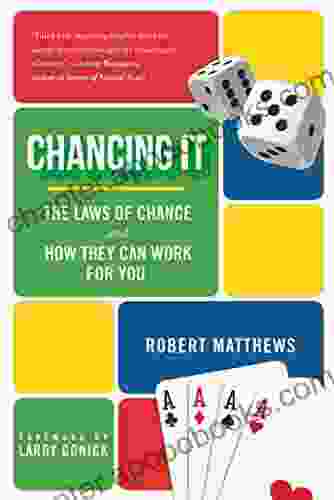 Chancing It: The Laws Of Chance And How They Can Work For You