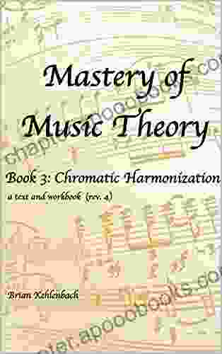 Mastery of Music Theory 3: Chromatic Harmonization