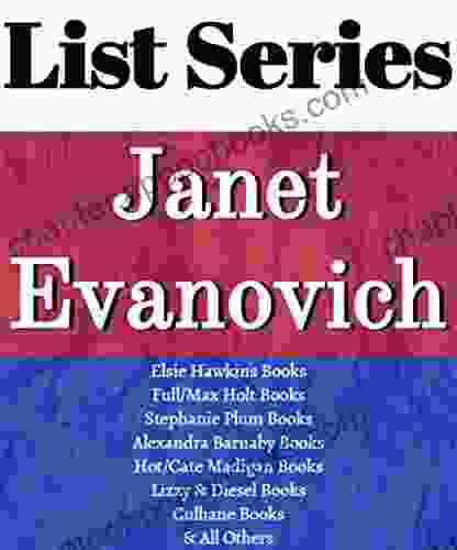 JANET EVANOVICH: READING ORDER: STEPHANIE PLUM KATE O HARE NICOLAS FOX ELSIE HAWKINS ALEXANDRA BARNABY LIZZIE DIESEL HOT/CATE MADIGAN BY JANET EVANOVICH