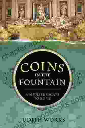 Coins In The Fountain: A Midlife Escape To Rome