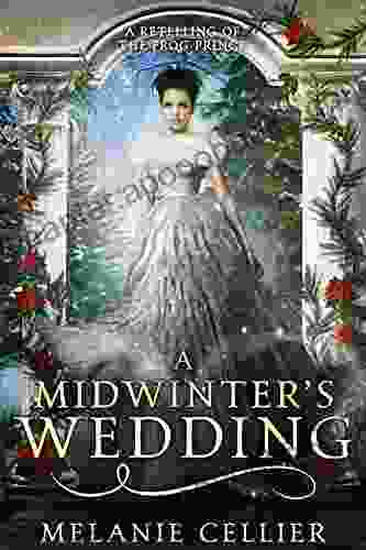 A Midwinter S Wedding: A Retelling Of The Frog Prince (The Four Kingdoms)