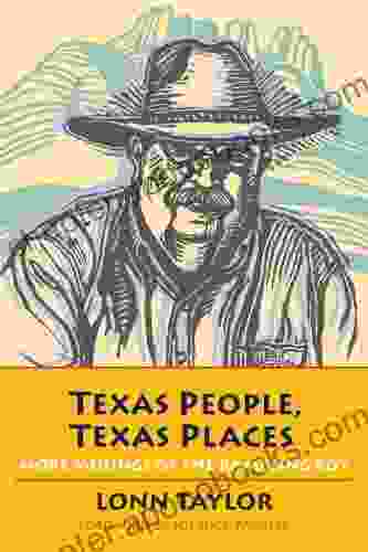 Texas People Texas Places: More Musings Of The Rambling Boy