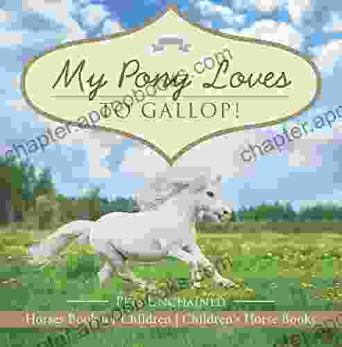 My Pony Loves To Gallop Horses For Children Children S Horse