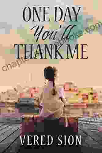 One Day You Ll Thank Me: A Novel