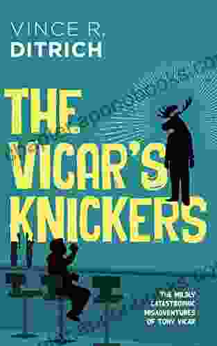 The Vicar S Knickers (The Mildly Catastrophic Misadventures Of Tony Vicar)