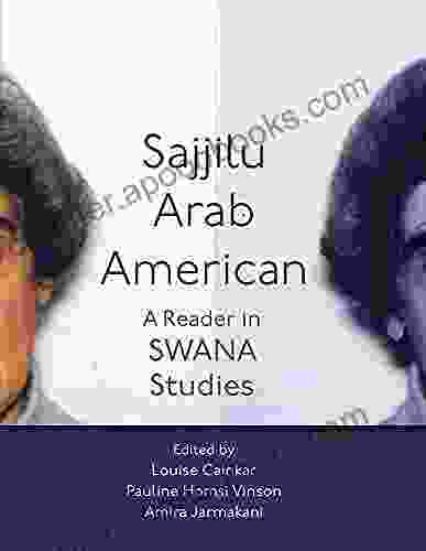 Sajjilu Arab American: A Reader In SWANA Studies (Critical Arab American Studies)