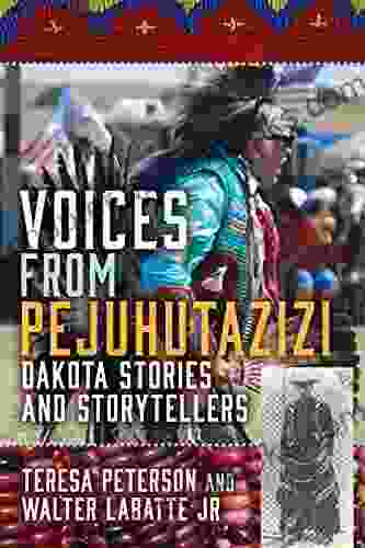 Voices From Pejuhutazizi: Dakota Stories And Storytellers