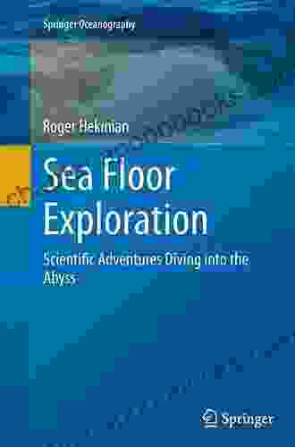 Sea Floor Exploration: Scientific Adventures Diving Into The Abyss (Springer Oceanography)