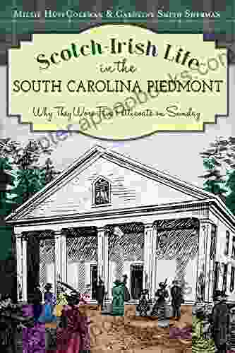 Scotch Irish Life In The South Carolina Piedmont: Why They Wore Five Petticoats On Sunday