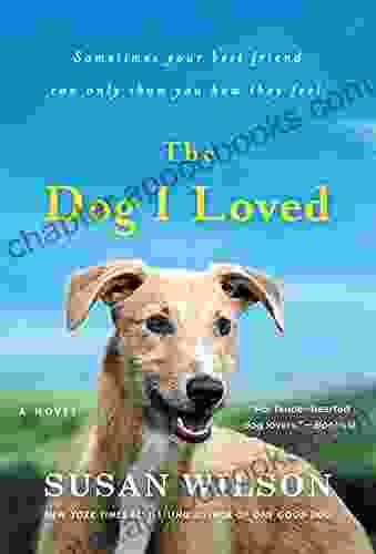 The Dog I Loved: A Novel