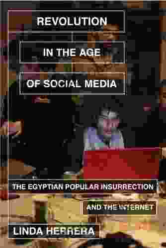 Revolution in the Age of Social Media: The Egyptian Popular Insurrection and the Internet