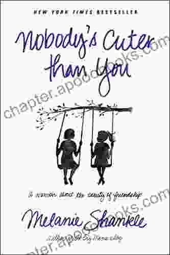 Nobody S Cuter Than You: A Memoir About The Beauty Of Friendship