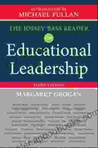 The Jossey Bass Reader On Educational Leadership