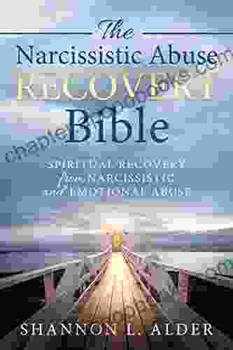 The Narcissistic Abuse Recovery Bible: Spiritual Recovery From Narcissistic And Emotional Abuse