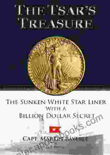 The Tsar S Treasure: The Sunken White Star Liner With A Billion Dollar Secret