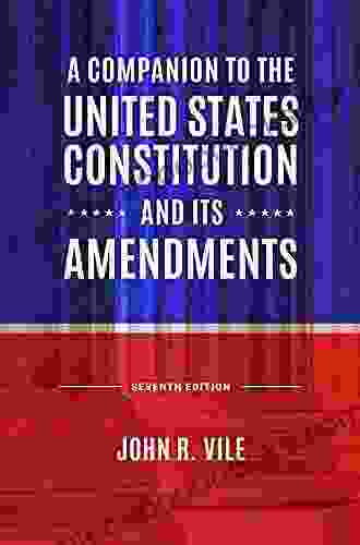 A Companion to the United States Constitution and Its Amendments 7th Edition