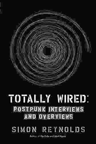 Totally Wired: Postpunk Interviews and Overviews