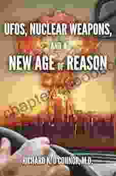 UFOS Nuclear Weapons And A New Age Of Reason