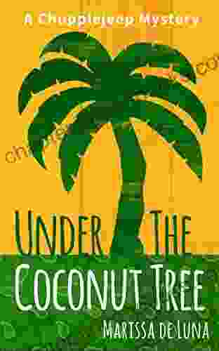 Under the Coconut Tree: A Chupplejeep Mystery (The Chupplejeep Mysteries)