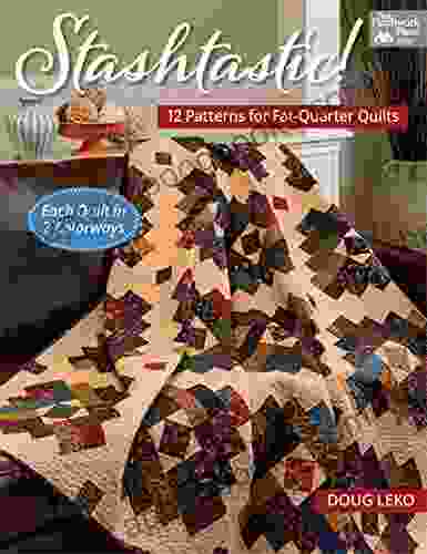 Stashtastic : 12 Patterns For Fat Quarter Quilts