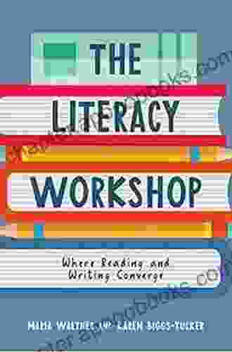 The Literacy Workshop: Where Reading and Writing Converge