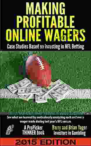 Making Profitable Online Wagers 2024: Case Studies Based On Investing In NFL Betting