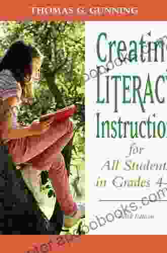 Creating Literacy Instruction for All Students in Grades 4 to 8 (2 downloads) (Books by Tom Gunning)