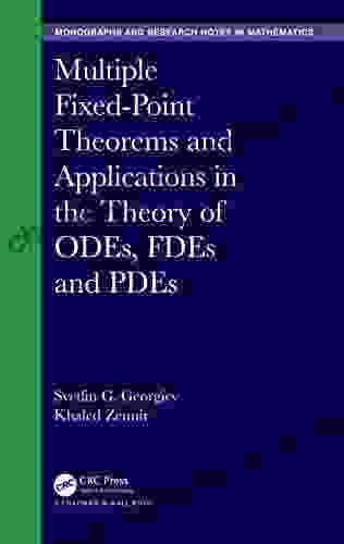 Multiple Fixed Point Theorems and Applications in the Theory of ODEs FDEs and PDEs (Chapman Hall/CRC Monographs and Research Notes in Mathematics)