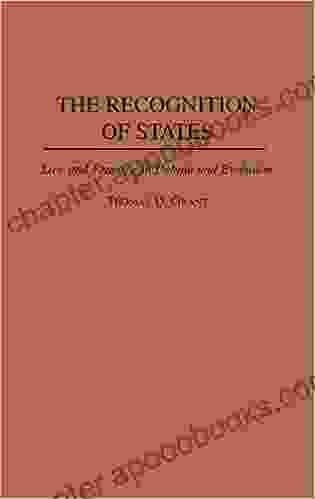 Recognition Of States The: Law And Practice In Debate And Evolution