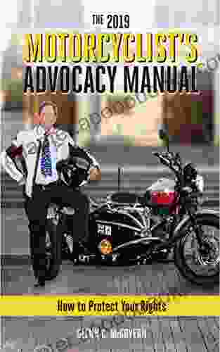 The 2024 Motorcyclist s Advocacy Manual: How to Protect Your Rights