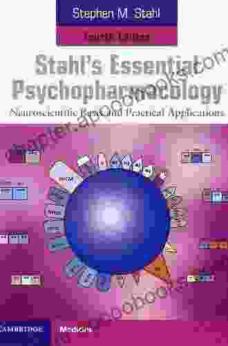 Stahl S Essential Psychopharmacology: Neuroscientific Basis And Practical Applications