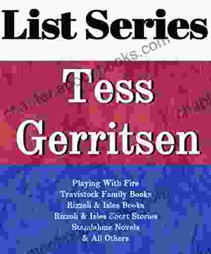 TESS GERRITSEN: READING ORDER: TRAVISTOCK FAMILY RIZZOLI ISLES RIZZOLI ISLES SHORT STORIES STANDALONE NOVELS BY TESS GERRITSEN