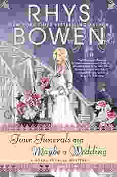 Four Funerals And Maybe A Wedding (A Royal Spyness Mystery 12)