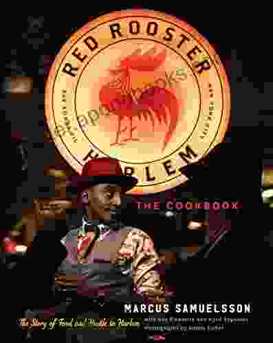 The Red Rooster Cookbook: The Story of Food and Hustle in Harlem