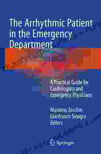 The Arrhythmic Patient In The Emergency Department: A Practical Guide For Cardiologists And Emergency Physicians