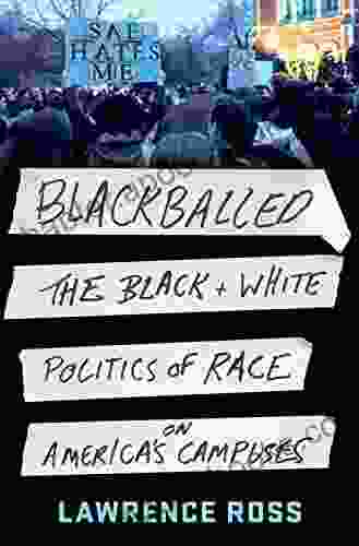 Blackballed: The Black and White Politics of Race on America s Campuses