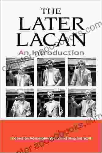 The Later Lacan: An Introduction (SUNY In Psychoanalysis And Culture)