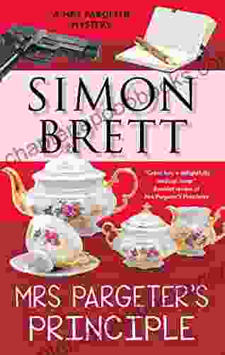 Mrs Pargeter S Principle: A Cozy Mystery Featuring The Return Of Mrs Pargeter (A Mrs Pargeter Mystery 7)