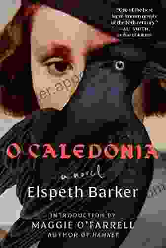 O Caledonia: A Novel Elspeth Barker