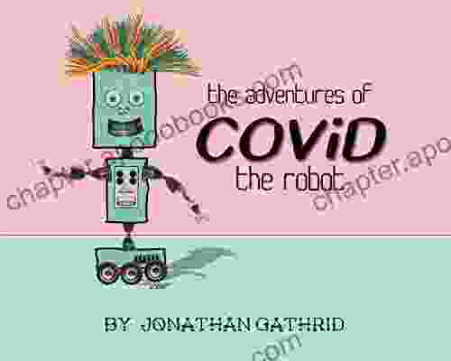 The Adventures Of COViD The Robot