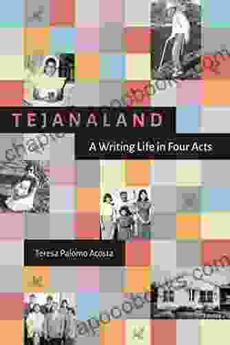 Tejanaland: A Writing Life In Four Acts (Women In Texas History Sponsored By The Ruthe Winegarten Memorial Foundation)